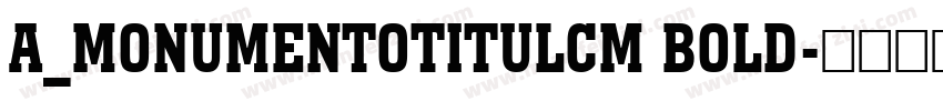a_MonumentoTitulCm Bold字体转换